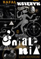 Okładka książki Śnialnia. Śląski underground