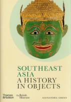 Okładka książki Southeast Asia: A History in Objects