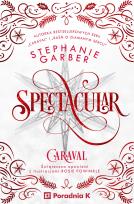 Okładka książki Spectacular. Świąteczna opowieść ze świata Caravalu