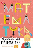 Okładka książki Sposób na matematykę. Ćwiczenia dla klasy 6