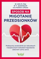 Okładka książki Sposób na migotanie przedsionków. Praktyczny przewodnik po naturalnych i bezpiecznych metodach łagodzenia zaburzeń rytmu serca