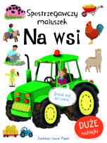 Okładka książki Spostrzegawszy maluszek. Na wsi