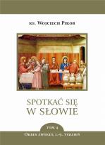 Okładka książki Spotkać się w Słowie T.4 Okres zwykły 1-9 tydz.