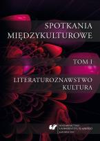 Okładka książki Spotkania międzykulturowe T.1 Literaturoznawstwo