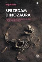 Okładka książki Sprzedam dinozaura. Paleontolodzy, kolekcjonerzy..