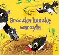 Okładka książki Sroczka kaszkę warzyła. Rymowanki maluszka