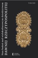 Okładka książki Stan badań nad wielokulturowym dziedzictwem dawnej Rzeczypospolitej Tom XIII