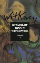 Okładka książki Stanisław Ignacy Witkiewicz. Dramaty T.1
