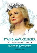 Okładka książki Stanisława Celińska. Niejedno przeszłam wyd. 2024