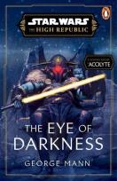 Okładka książki Star Wars: The Eye of Darkness (The High Republic)
