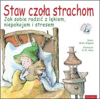 Okładka książki Staw czoła strachom. Jak sobie radzić z lękiem