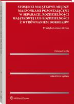 Okładka książki Stosunki majątkowe między małżonkami pozostającymi w separacji, rozdzielności majątkowej lub rozdzielności z wyrównaniem dorobków. Pytania i odpowiedz