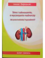 Okładka książki Stres i zakwaszenie, a wyczerpanie nadnerczy. Jak przeciwdziałać hypoadrenii?