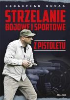 Okładka książki Strzelanie bojowe i sportowe z pistoletu