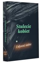 Okładka książki Stulecie kobiet. Usłyszeć siebie