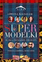 Okładka książki Supermodelki. Sława, pieniądze, dramaty