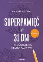 Okładka książki Superpamięć w 31 dni. Triki, ćwiczenia, neurorozrywki. Wydanie II