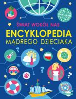 Okładka książki Świat wokół nas. Encyklopedia mądrego dzieciaka