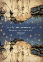 Opakowanie Światy (nie)równoległe. Literatura wobec astronomii