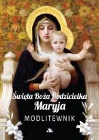 Okładka książki Święta Boża Rodzicielka Maryja. Modlitewnik
