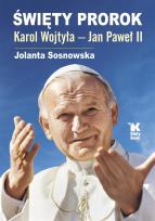 Okładka książki Święty Prorok Karol Wojtyła - Jan Paweł II
