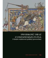 Okładka książki Swojskość oraz cudzoziemszczyzna. Z dziejów wojskowości polskiej i powszechnej