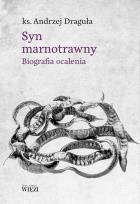 Okładka książki Syn marnotrawny. Biografia ocalenia