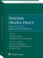 Okładka książki System Prawa Pracy. Tom XII. Zatrudnienie administracyjnoprawne