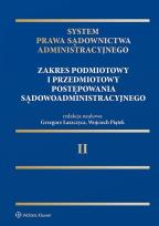Okładka książki System Prawa Sądownictwa Administracyjnego, Tom 2. Zakres podmiotowy i przedmiotowy postępowania sądowoadministracyjnego