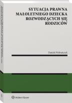 Okładka książki Sytuacja prawna małoletniego dziecka rozwodzących się rodziców