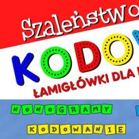 Okładka książki Szaleństwo kodowania. Łamigłówki dla dzieci