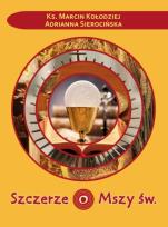 Okładka książki Szczerze o Mszy św.