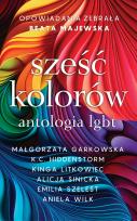 Okładka książki Sześć kolorów antologia LGBT