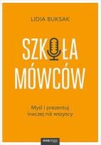 Okładka książki Szkoła Mówców. Myśl i prezentuj inaczej niż wszyscy