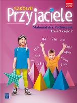 Okładka książki SZKOLNI PRZYJACIELE MATEMATYKA PODRĘCZNIK KLASA 3 CZĘŚĆ 2 EDUKACJA WCZESNOSZKOLNA  171973