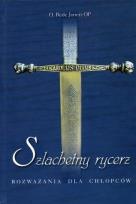 Okładka książki Szlachetny rycerz. Rozważania dla chłopców
