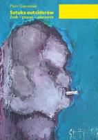 Okładka książki Sztuka outsiderów. Znak - proces - zdarzenie