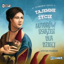 Okładka książki Tajemne życie autorów książek dla dzieci audiobook