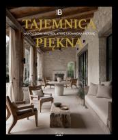 Okładka książki Tajemnica Piękna. Współczesne wnętrza, które opowiadają historie