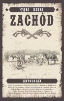 Okładka książki Taki Dziki Zachód - antologia westernowa