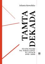 Okładka książki Tamta dekada. Teatr Polski we Wrocławiu w latach 1990-2000
