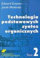 Okładka książki Technologia podstawowych syntez organicznych t.2
