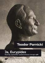 Okładka książki Teodor Parnicki: Ja, Eurypides