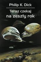 Okładka książki Teraz czekaj na zeszły rok