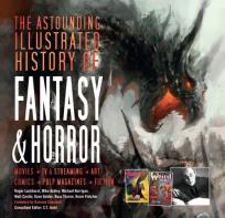 Okładka książki The Astounding Illustrated History of Fantasy & Horror