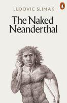 Okładka książki The Naked Neanderthal