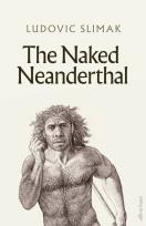 Okładka książki The Naked Neanderthal