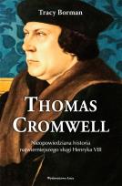 Okładka książki Thomas Cromwell. Nieopowiedziana historia najwierniejszego sługi Henryka VIII wyd. 2024