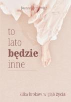 Okładka książki To lato będzie inne. Kilka kroków w głąb życia