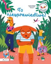 Okładka książki To niesprawiedliwe! Porozumienie bez przemocy objaśnione dzieciom